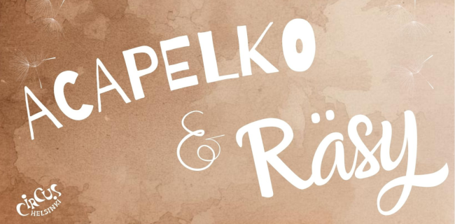 Vaaleanruskealla taustalla teksti Acapelko & Räsy 