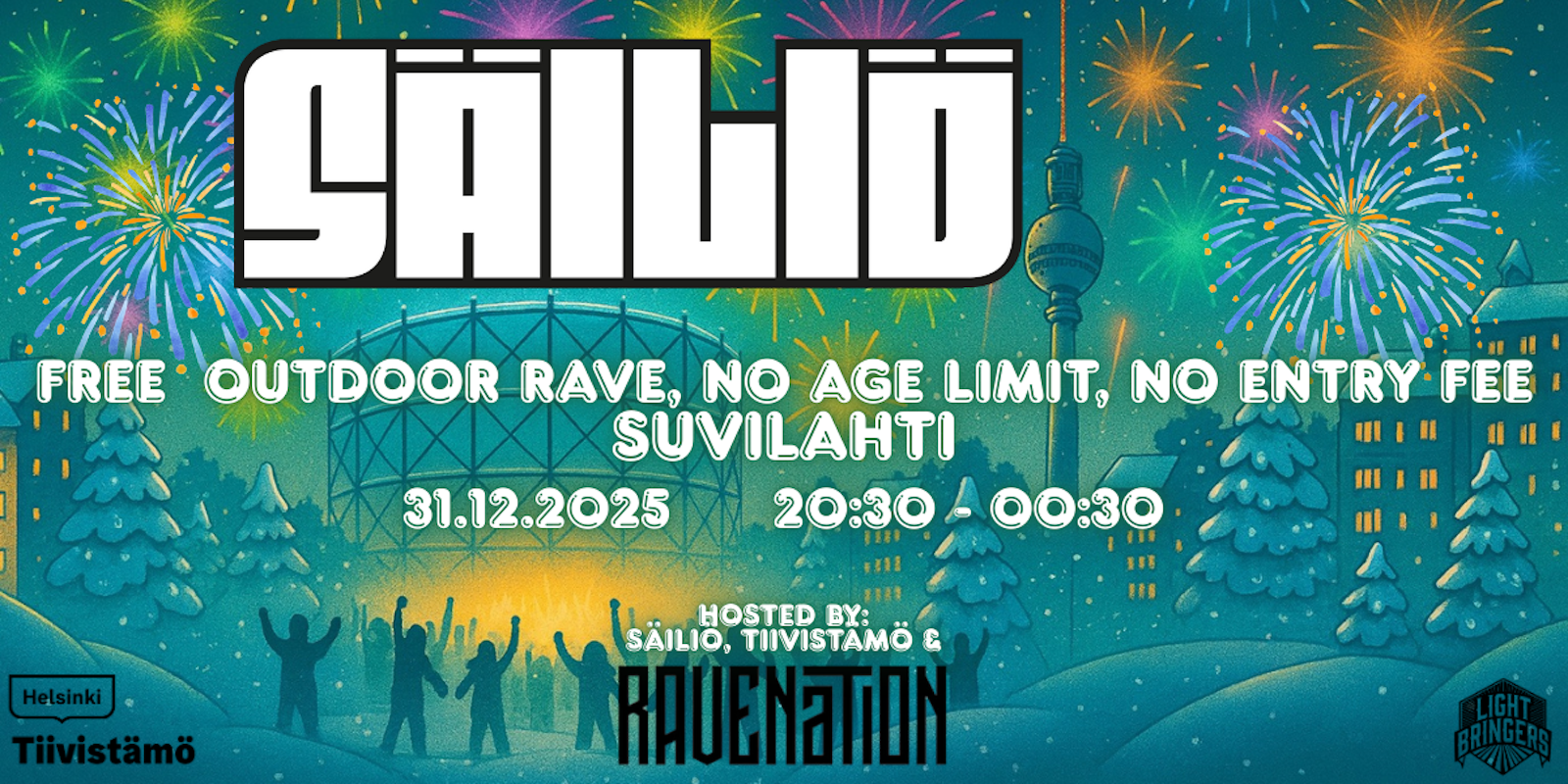 Värikäs juliste, jossa ilotulitteita talvisen Suvilahden yllä. Keskellä suuri teksti ’SÄILIÖ’. Julisteessa logot Tiivistämöstä, Ravenationista ja Light Bringersista.